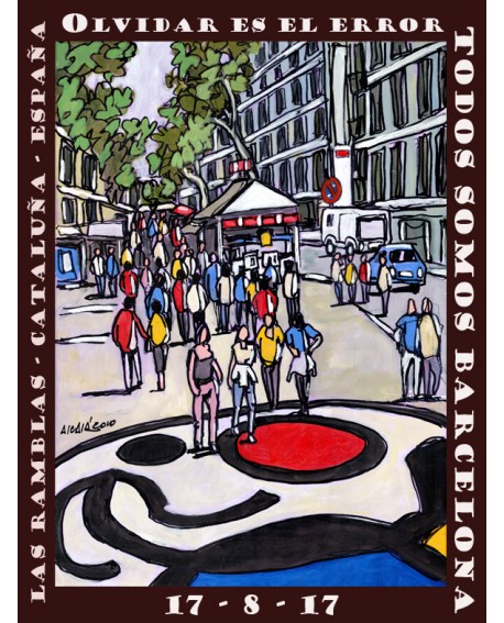 Todos somos Barcelona Olvidar es el error Barcelona 17-8-17 by Alcala & Tony Polonio Home